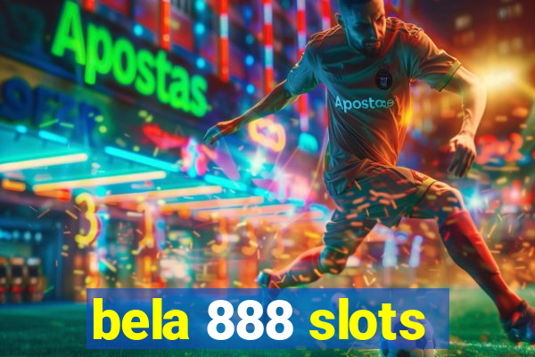 bela 888 slots